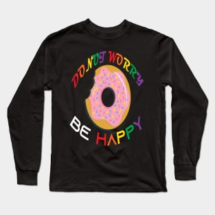 Donut Worry Be Happy Long Sleeve T-Shirt